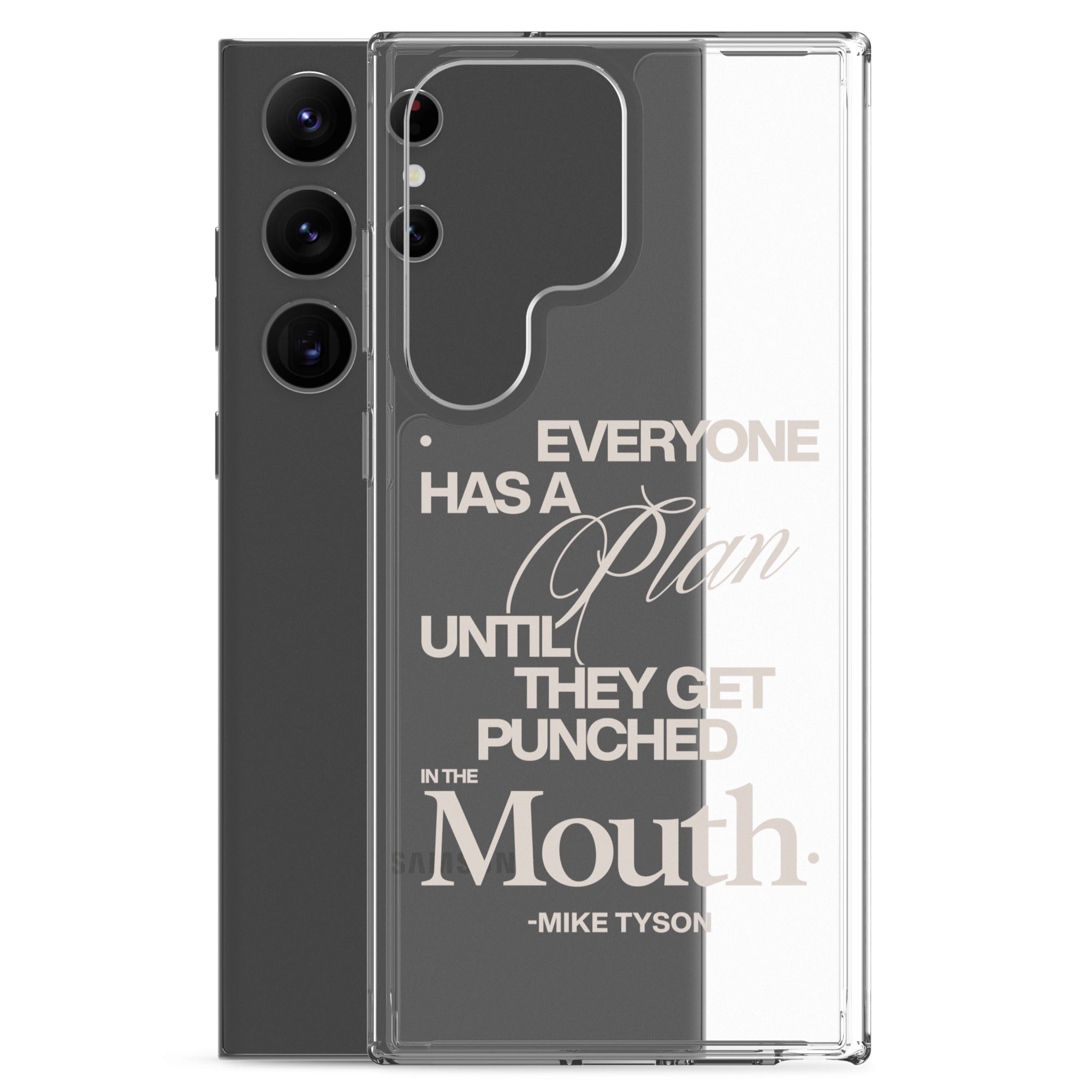Clear Samsung case with the quote "Everyone has a plan until they get punched in the face. -Mike Tyson."