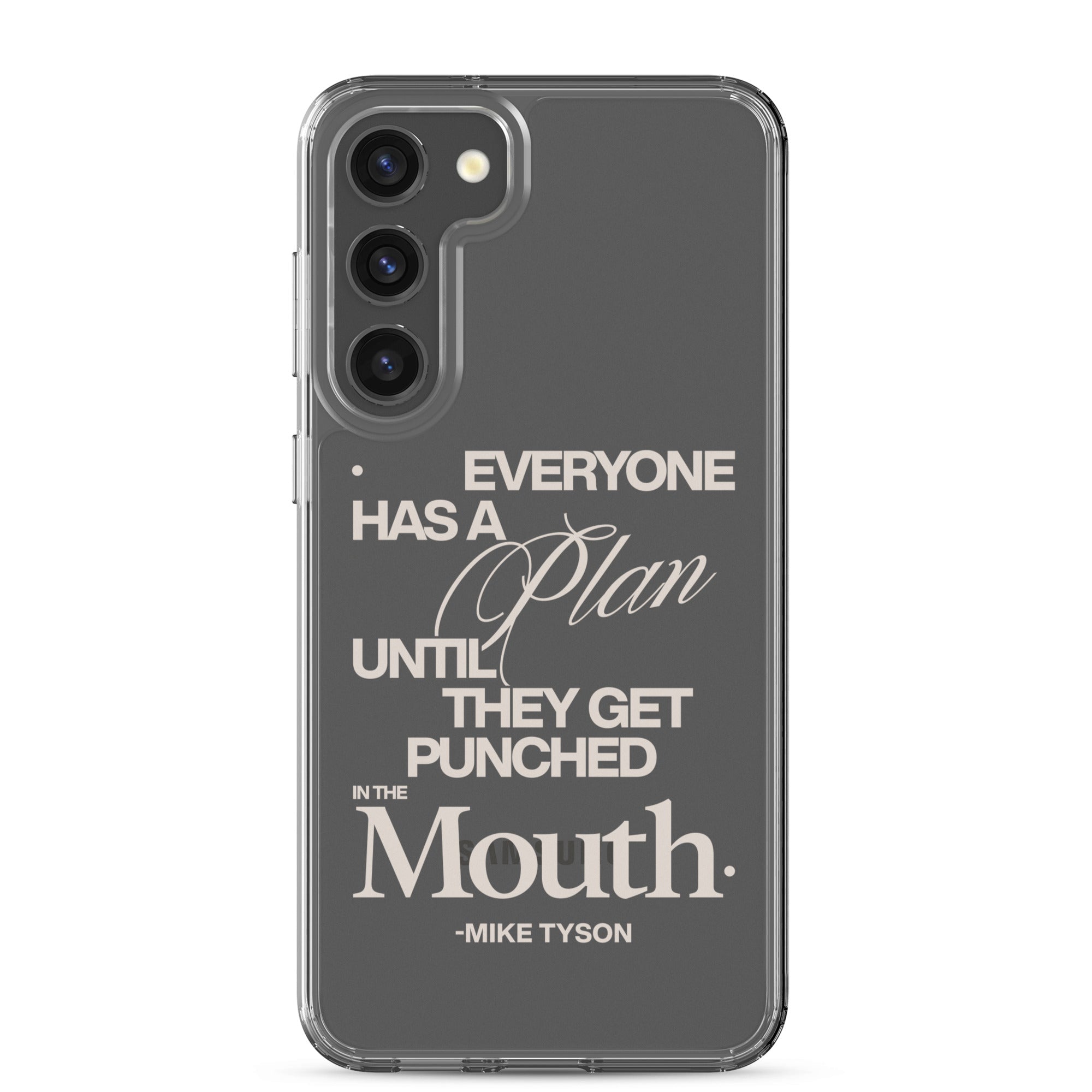 Clear Samsung case with the quote "Everyone has a plan until they get punched in the face. -Mike Tyson."
