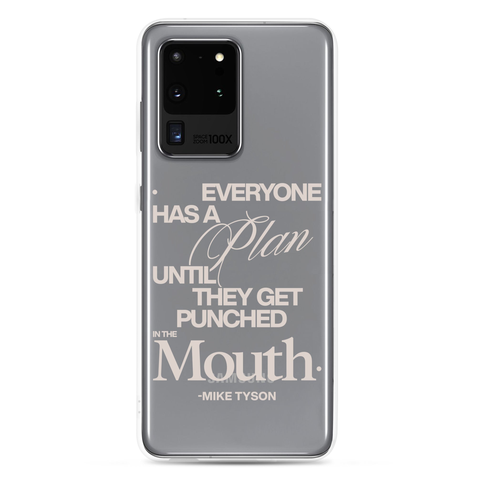 Clear Samsung case with the quote "Everyone has a plan until they get punched in the face. -Mike Tyson."