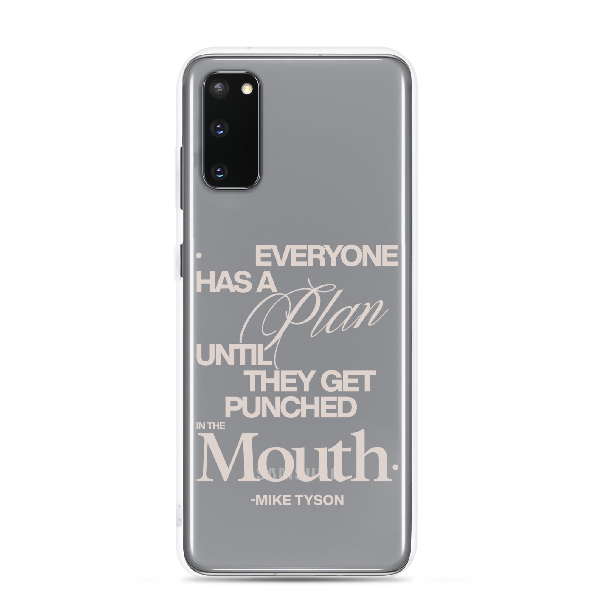 Clear Samsung case with the quote "Everyone has a plan until they get punched in the face. -Mike Tyson."