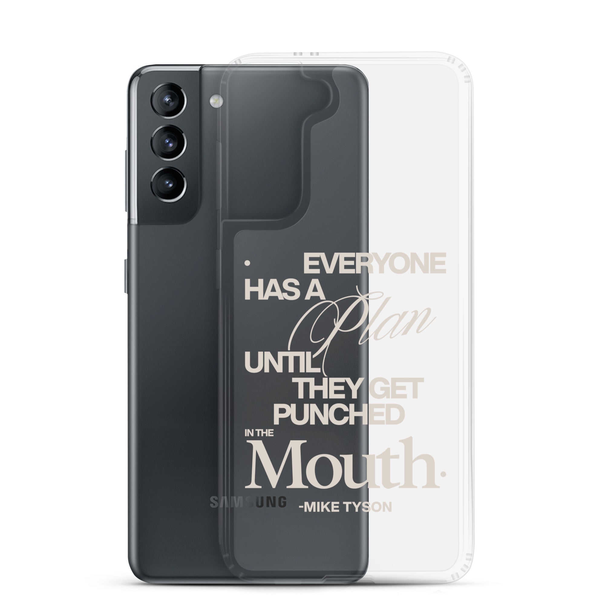Clear Samsung case with the quote "Everyone has a plan until they get punched in the face. -Mike Tyson."