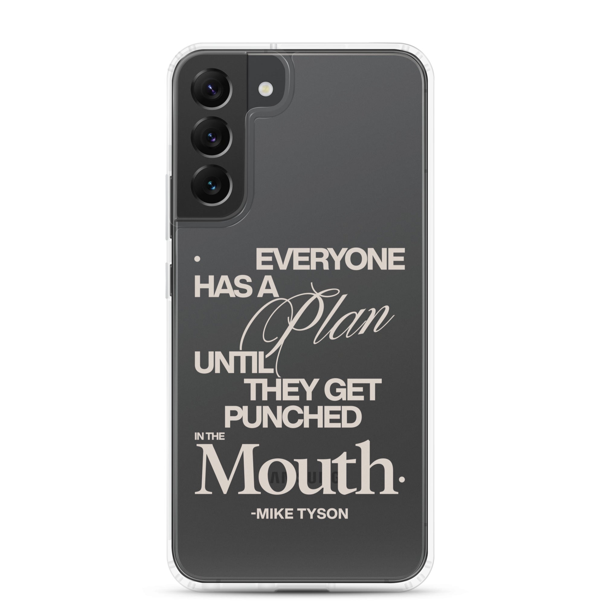 Clear Samsung case with the quote "Everyone has a plan until they get punched in the face. -Mike Tyson."