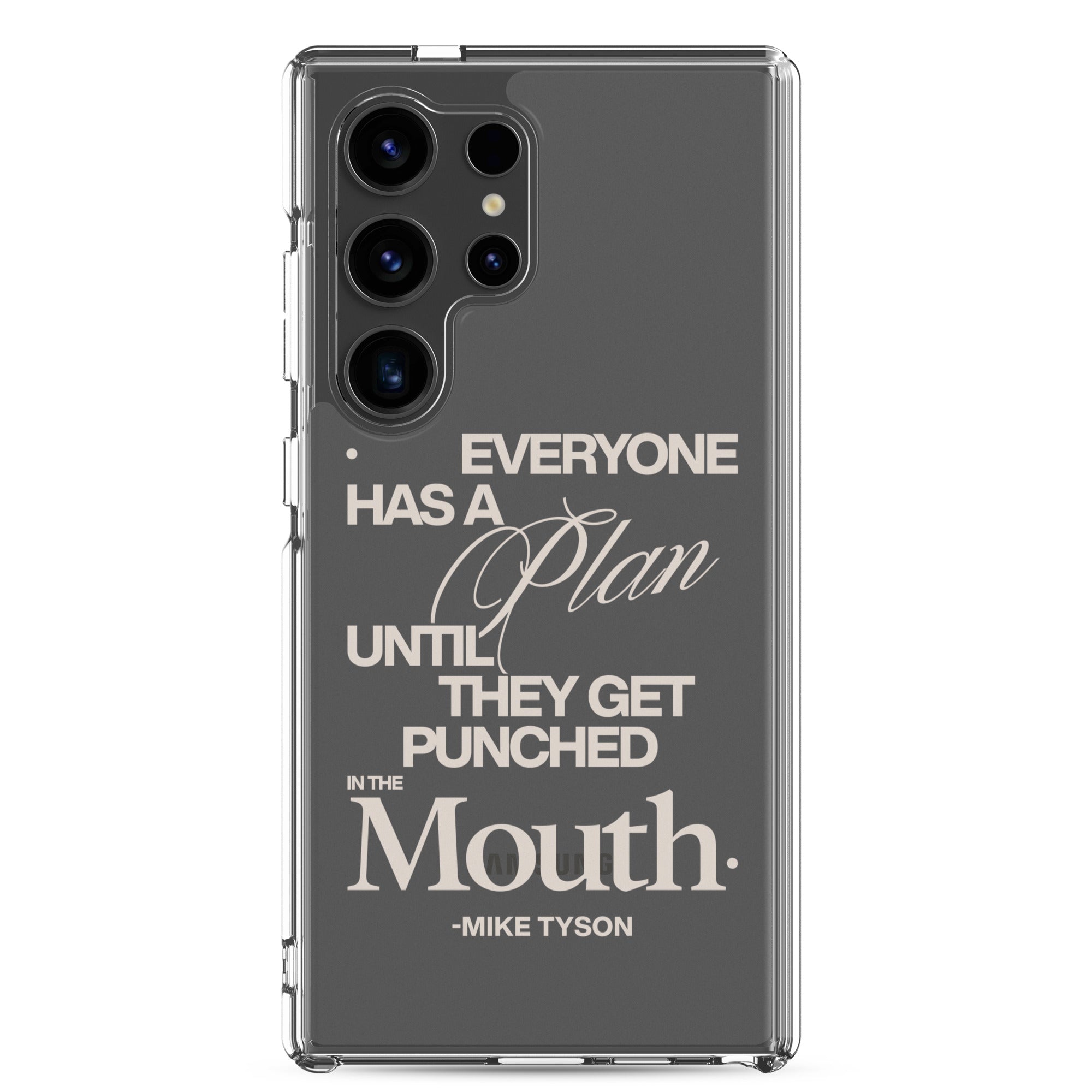 Clear Samsung case with the quote "Everyone has a plan until they get punched in the face. -Mike Tyson."