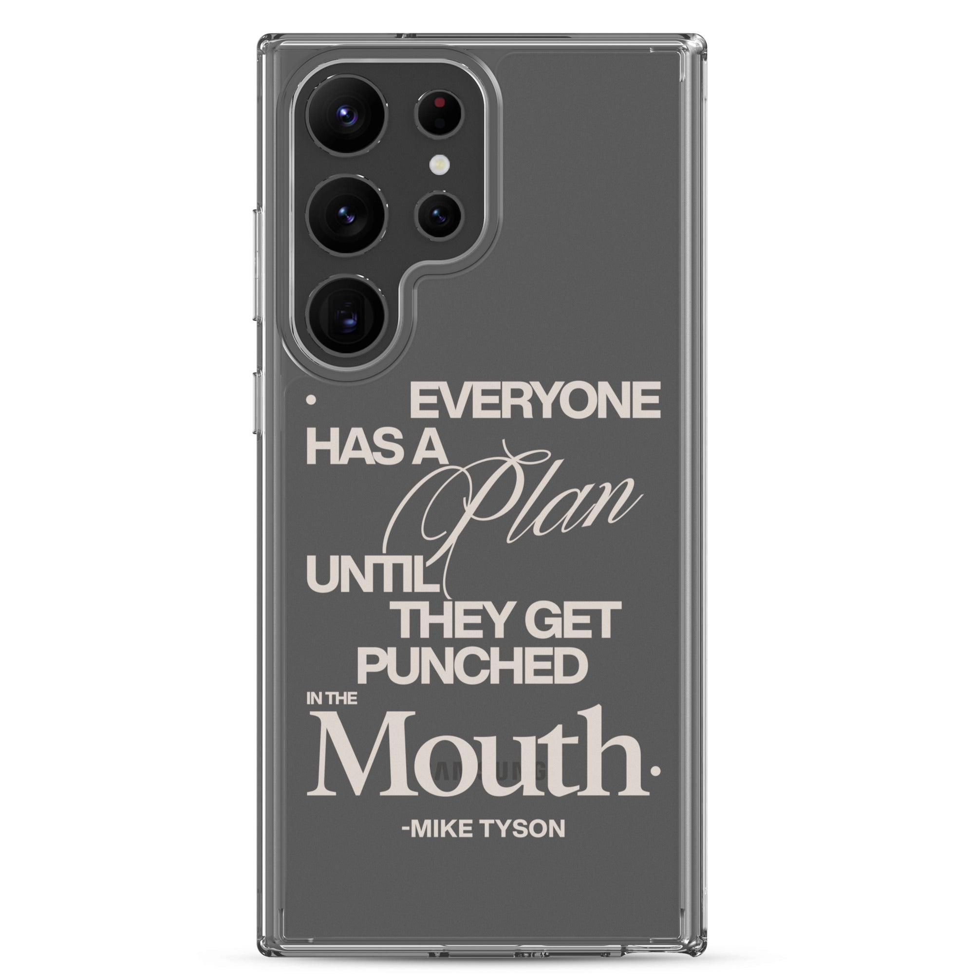 Clear Samsung case with the quote "Everyone has a plan until they get punched in the face. -Mike Tyson."