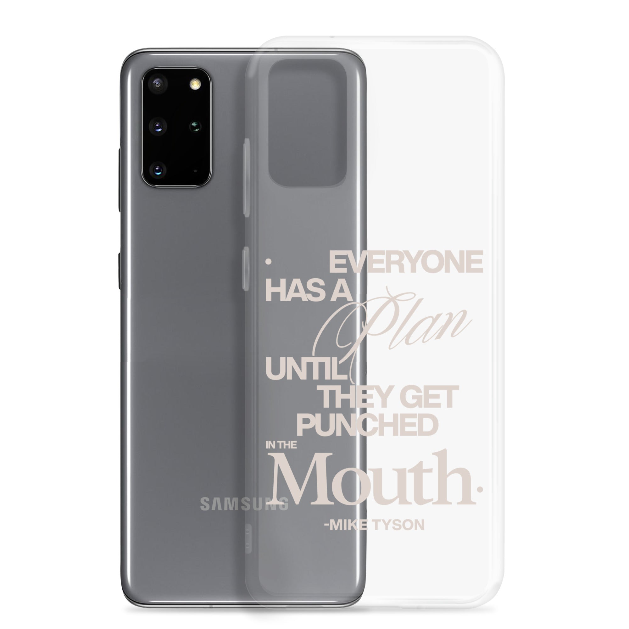 Clear Samsung case with the quote "Everyone has a plan until they get punched in the face. -Mike Tyson."