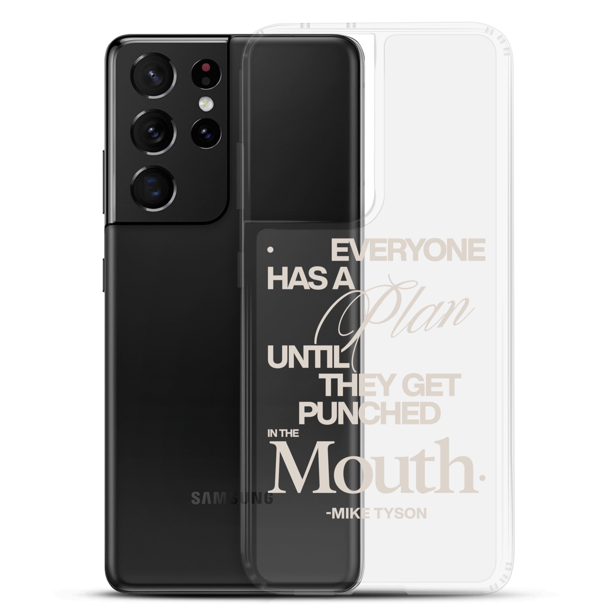 Clear Samsung case with the quote "Everyone has a plan until they get punched in the face. -Mike Tyson."