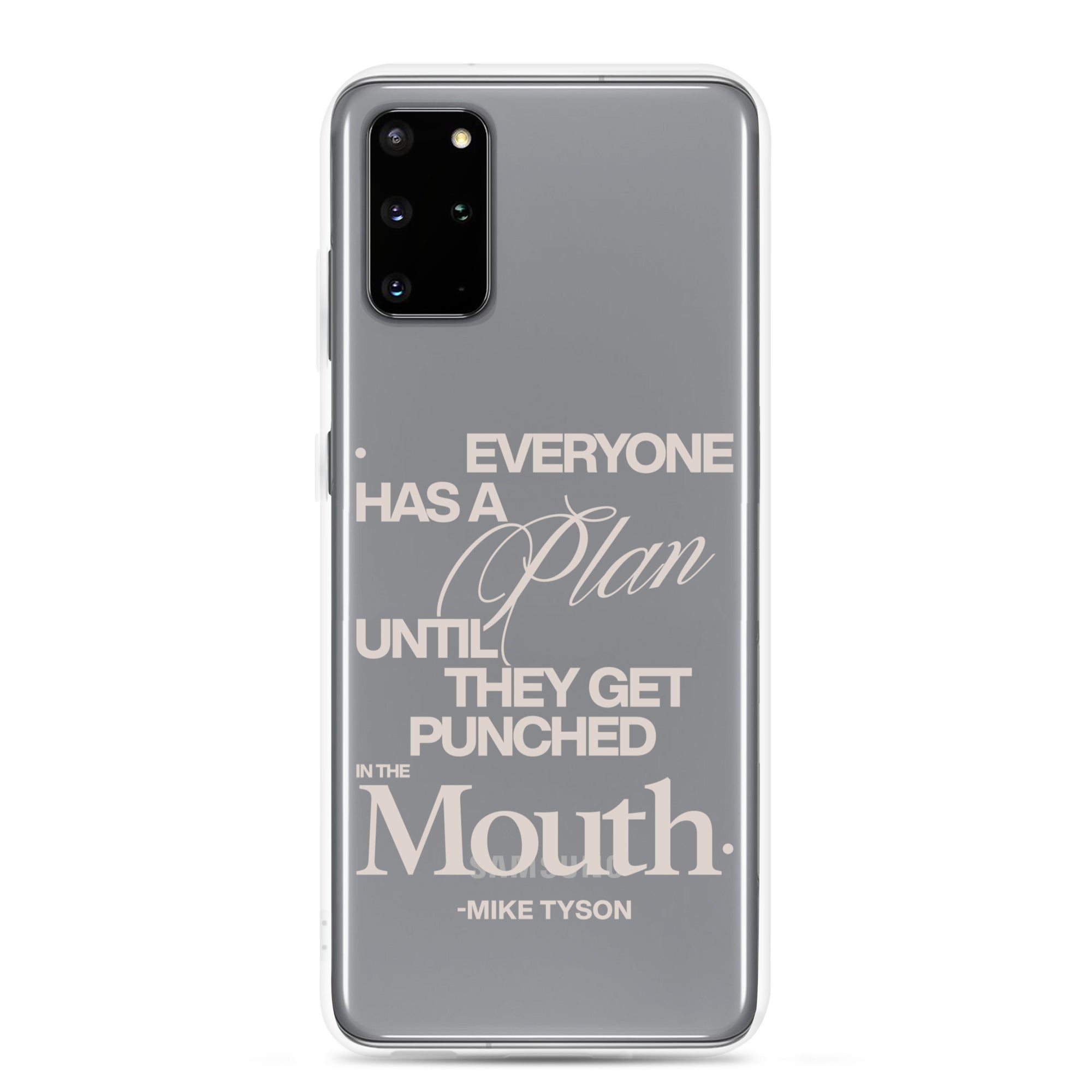 Clear Samsung case with the quote "Everyone has a plan until they get punched in the face. -Mike Tyson."