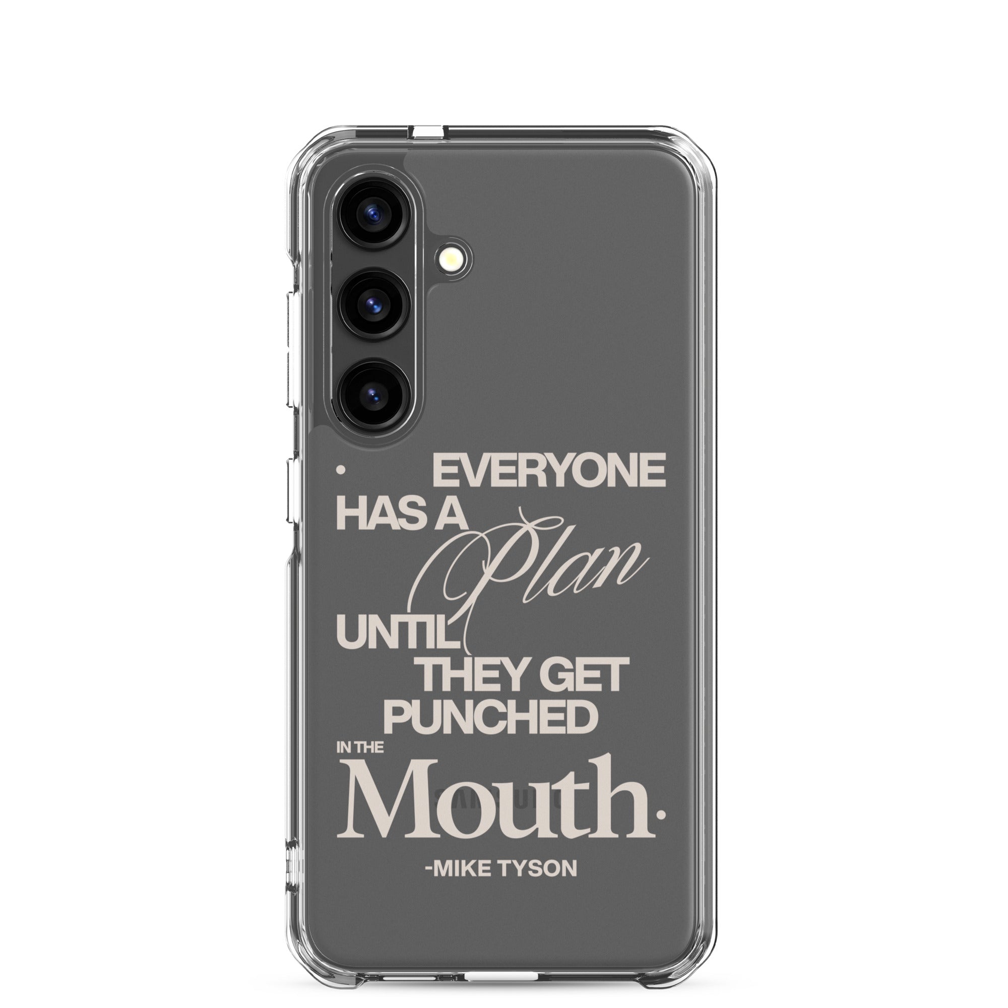 Clear Samsung case with the quote "Everyone has a plan until they get punched in the face. -Mike Tyson."
