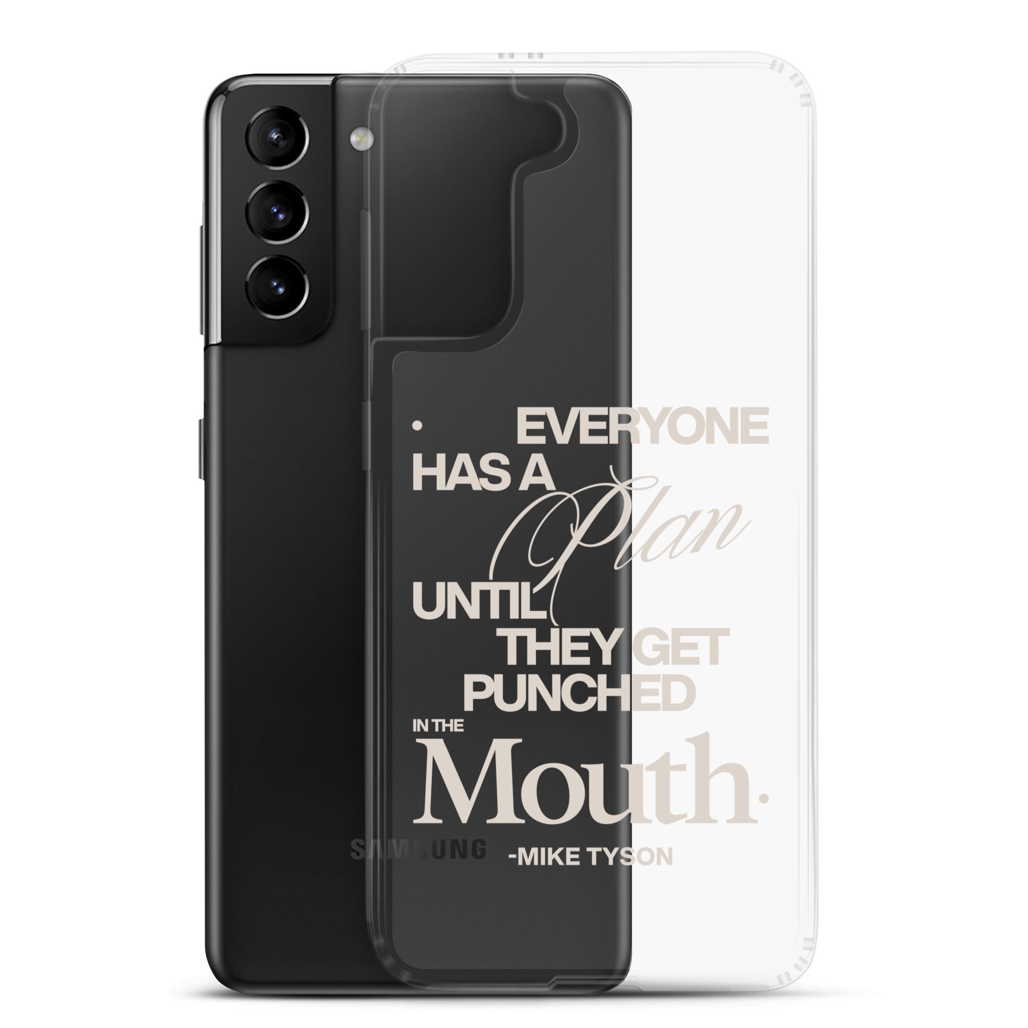 Clear Samsung case with the quote "Everyone has a plan until they get punched in the face. -Mike Tyson."