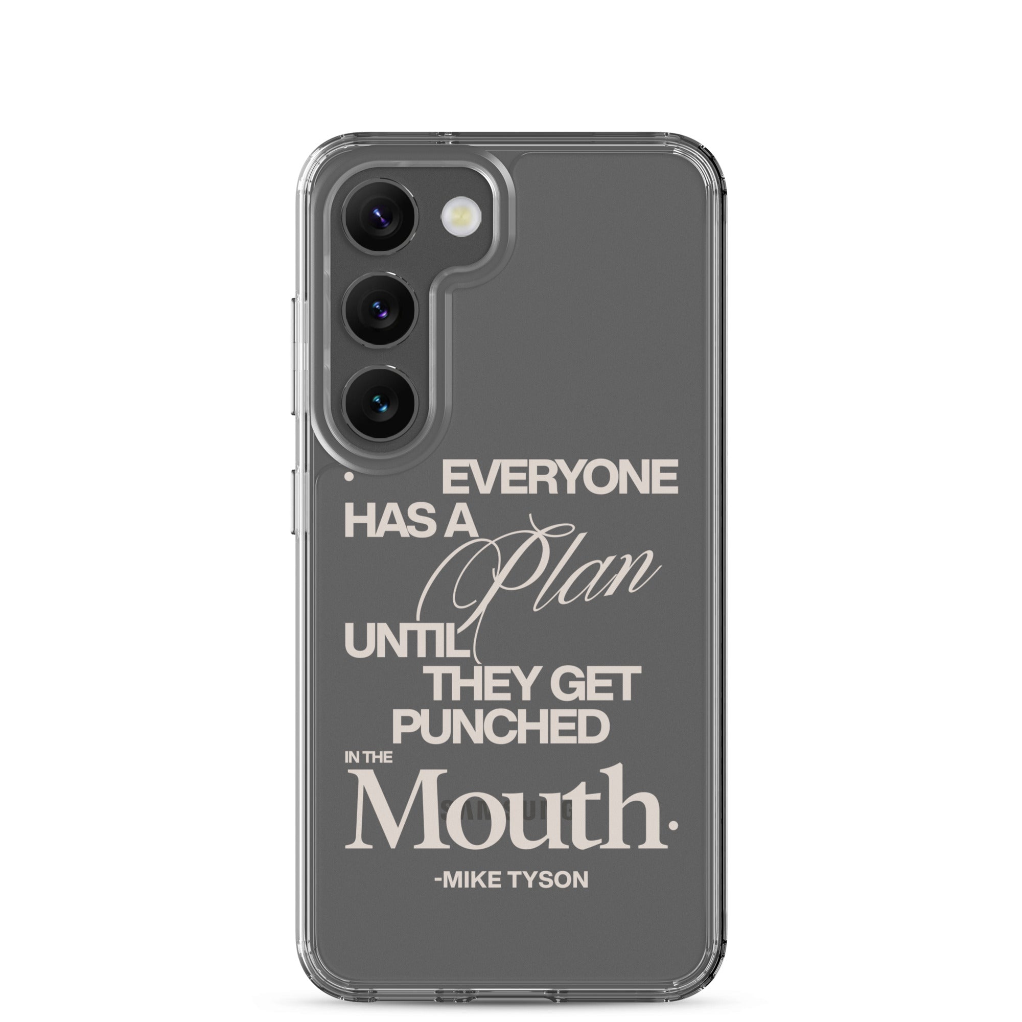 Clear Samsung case with the quote "Everyone has a plan until they get punched in the face. -Mike Tyson."