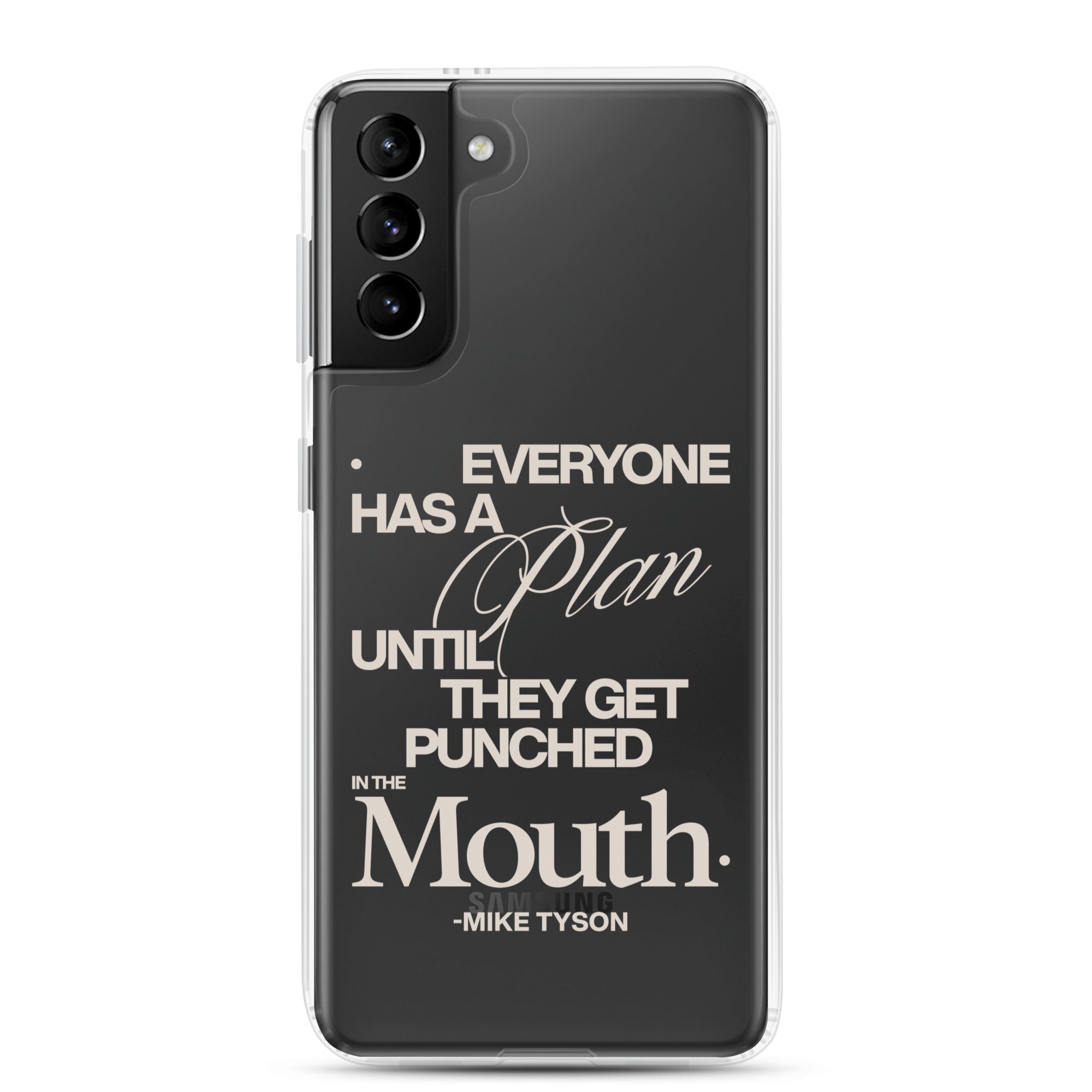 Clear Samsung case with the quote "Everyone has a plan until they get punched in the face. -Mike Tyson."