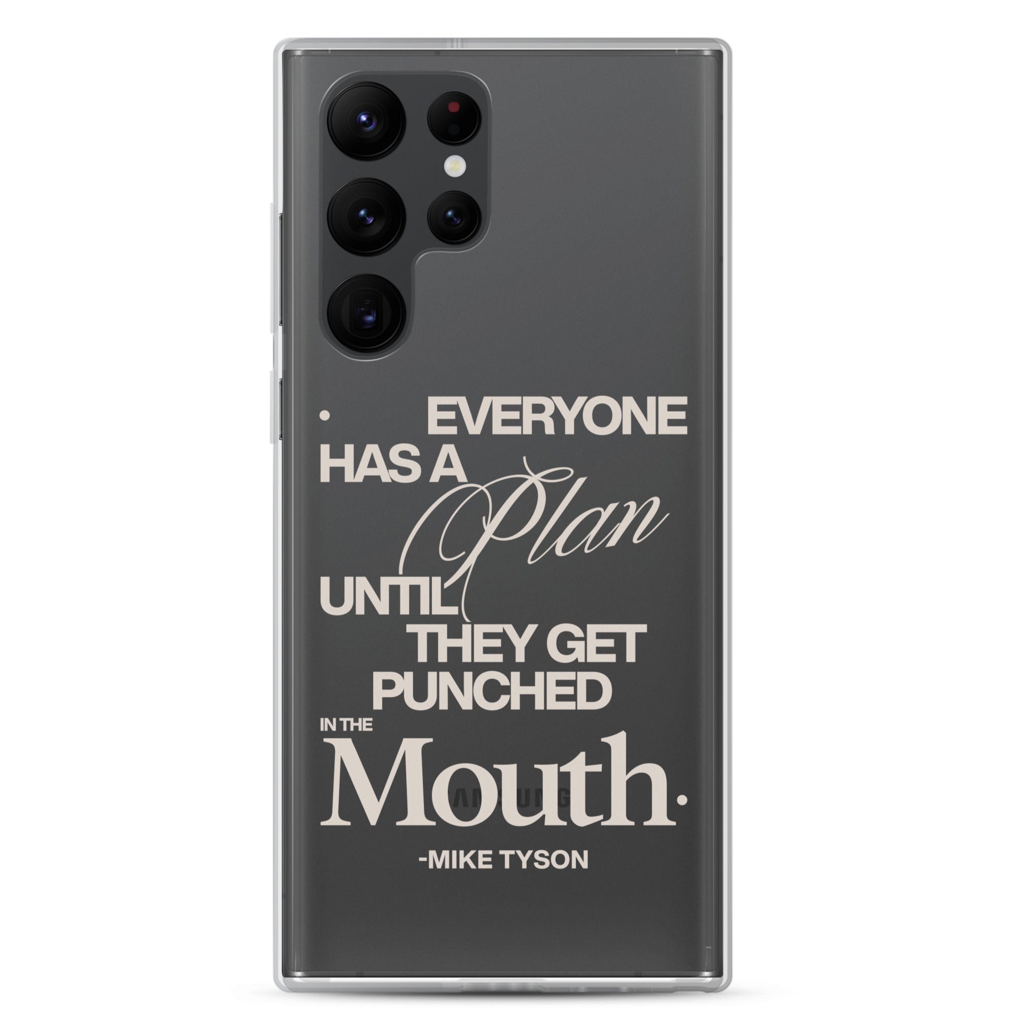 Clear Samsung case with the quote "Everyone has a plan until they get punched in the face. -Mike Tyson."
