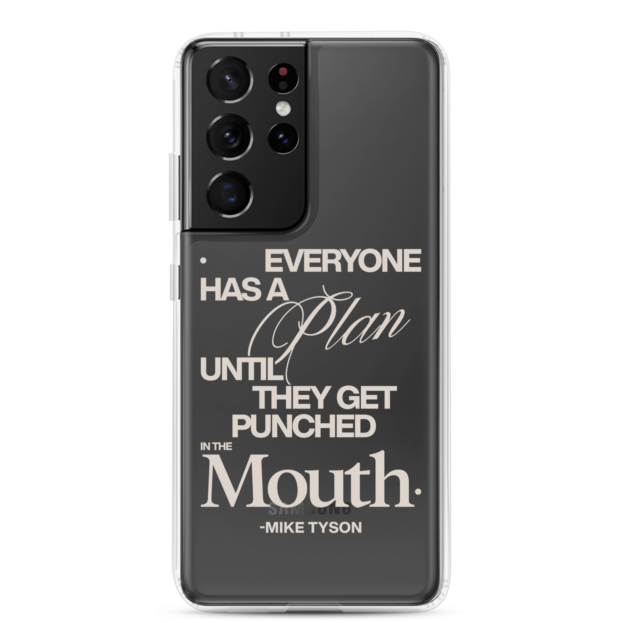 Clear Samsung case with the quote "Everyone has a plan until they get punched in the face. -Mike Tyson."