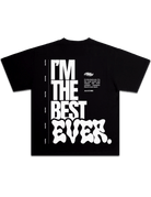 I'm The Best Ever Type Tee - MT Collection