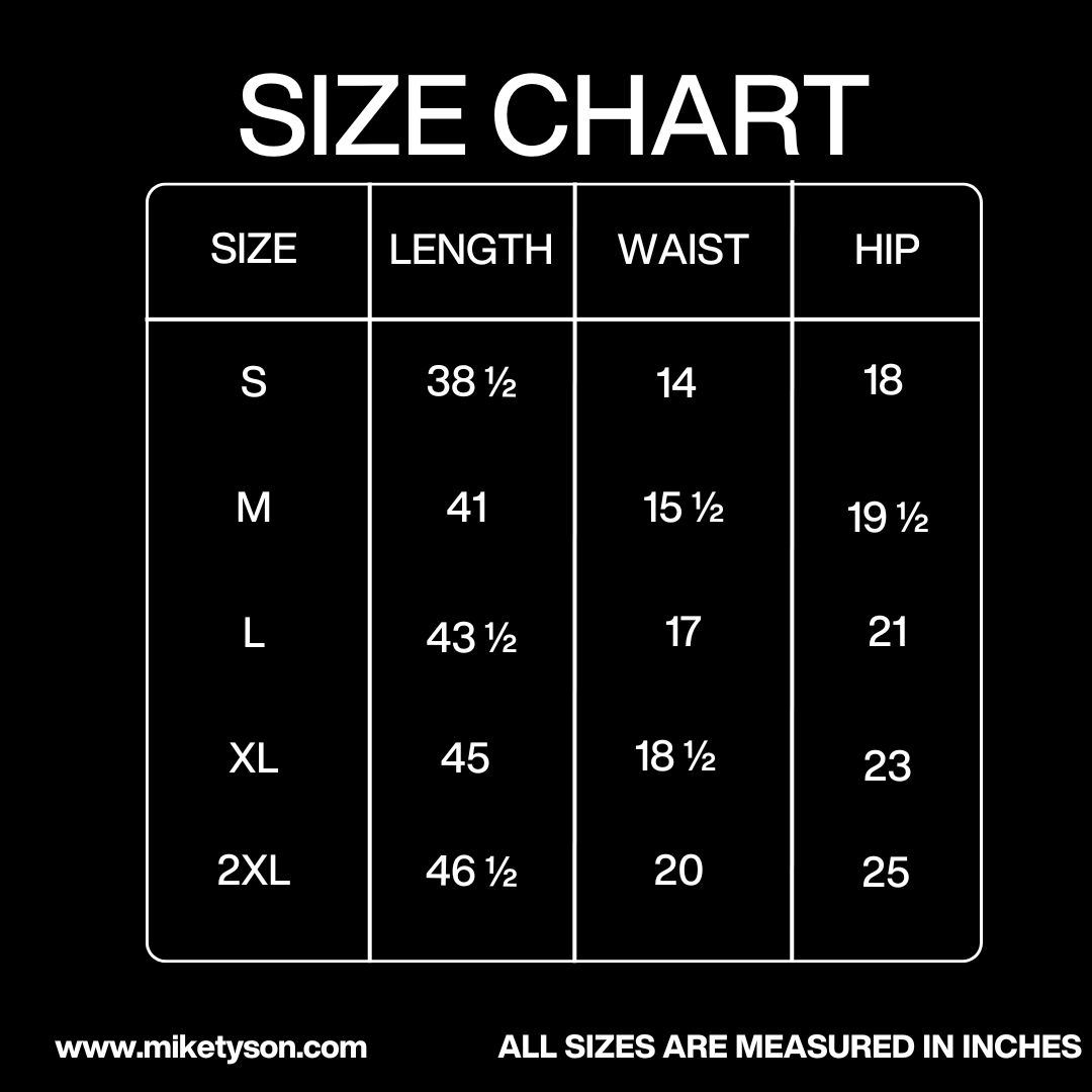 Size Chart in inches: Length - Small 38 ½, Medium 41, Large 43 ½, XL 45, 2XL 46 ½. Waist - Small 14, Medium 15 ½, Large 17, XL 18 ½, 2XL 20. Hip - Small 18, Medium 19 ½, Large 21, XL 23, 2XL 25.