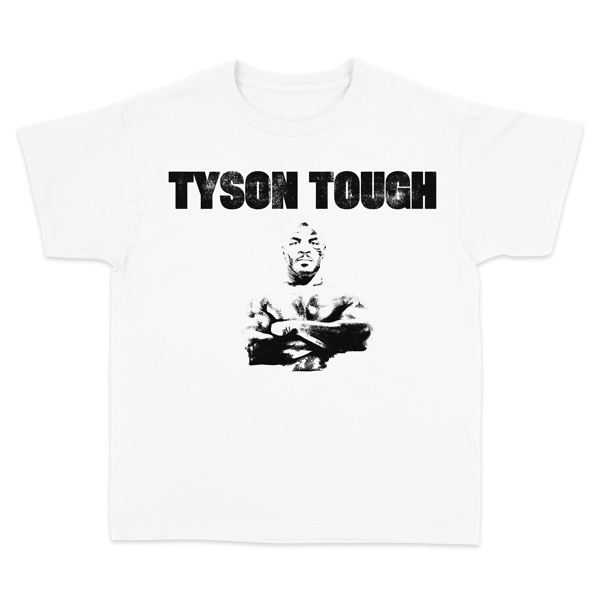 White T-shirt with a black and white image of a tough looking Mike with his arms crossed, looking towards the viewer. "Tyson Tough" is written across the top.